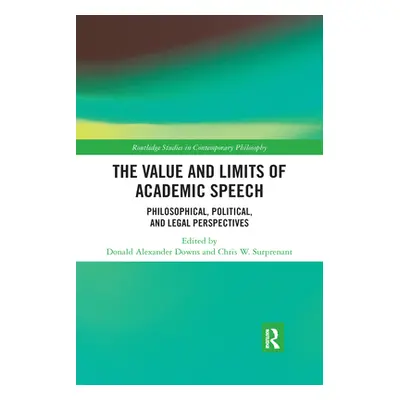 "The Value and Limits of Academic Speech: Philosophical, Political, and Legal Perspectives" - ""