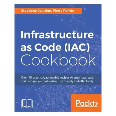 "Infrastructure as Code (IAC) Cookbook" - "" ("Jourdan Stephane")