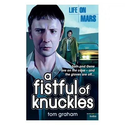 "Life on Mars: A Fistful of Knuckles" - "" ("Graham Tom")