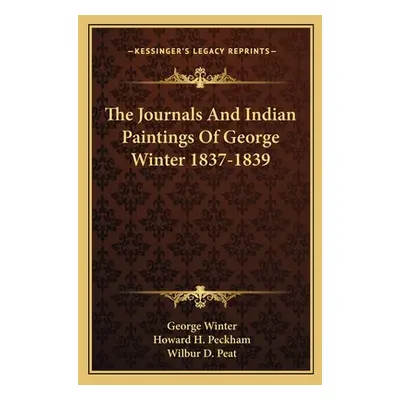 "The Journals And Indian Paintings Of George Winter 1837-1839" - "" ("Winter George")