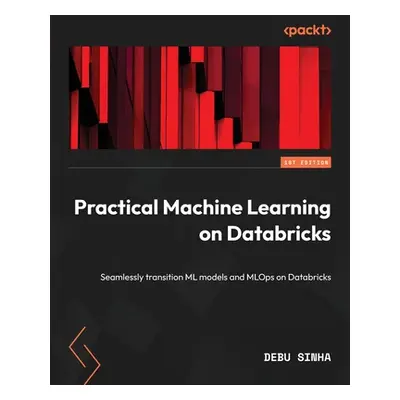 "Practical Machine Learning on Databricks: Seamlessly transition ML models and MLOps on Databric