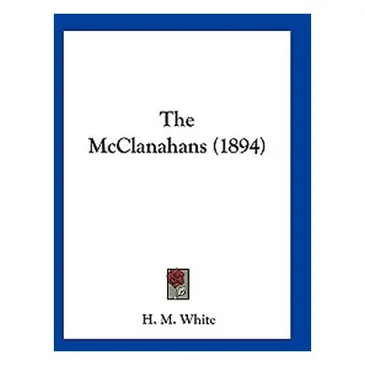 "The McClanahans (1894)" - "" ("White H. M.")