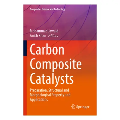 "Carbon Composite Catalysts: Preparation, Structural and Morphological Property and Applications