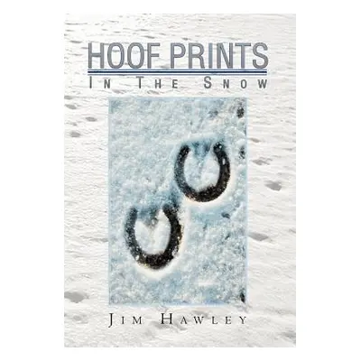 "Hoof Prints in the Snow" - "" ("Hawley Jim")