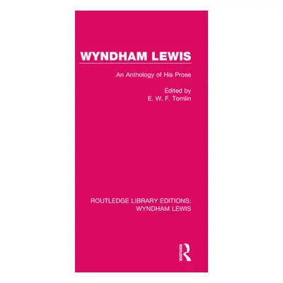 "Wyndham Lewis: An Anthology of His Prose" - "" ("Tomlin E. W. F.")