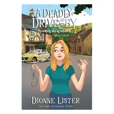 "A Deadly Drive-by: A Ghost Cozy Mystery" - "" ("Lister Dionne")