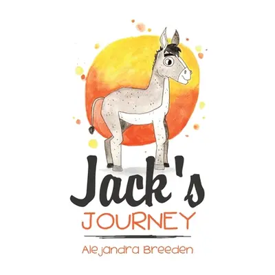 "Jack's Journey" - "" ("Breeden Alejandra")