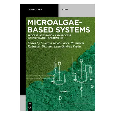 "Microalgae-Based Systems: Process Integration and Process Intensification Approaches" - "" ("Ja