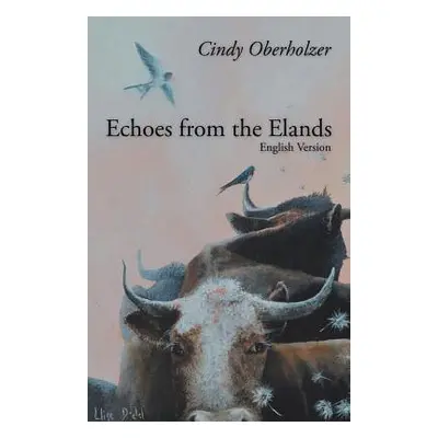 "Echoes from the Elands" - "" ("Oberholzer Cindy")