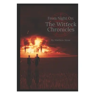 "From Night On: : The Witteck Chronicles" - "" ("Stone Matthew")