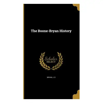 "The Boone-Bryan History" - "" ("Bryan J. D.")