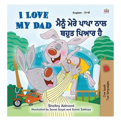 "I Love My Dad (English Punjabi Bilingual Book)" - "" ("Admont Shelley")