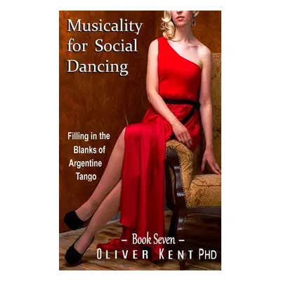 "Musicality for Social Dancing: Filling in the Blanks of Argentine Tango" - "" ("Frise Oscar B."