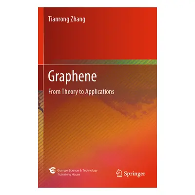 "Graphene: From Theory to Applications" - "" ("Zhang Tianrong")