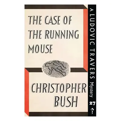 "The Case of the Running Mouse: A Ludovic Travers Mystery" - "" ("Bush Christopher")