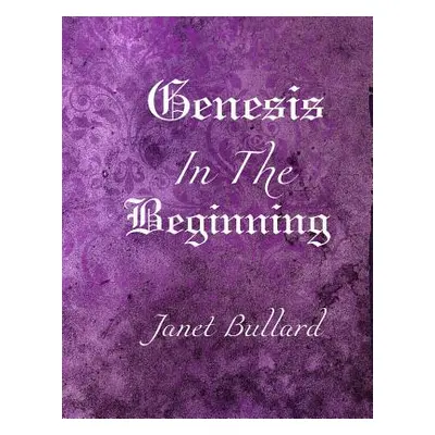 "Genesis: In the Beginning" - "" ("Bullard Janet")