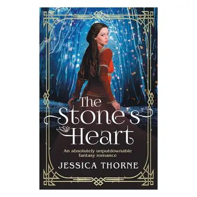 "The Stone's Heart: An absolutely unputdownable fantasy romance" - "" ("Thorne Jessica")