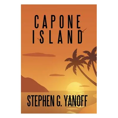 "Capone Island" - "" ("Yanoff Stephen G.")