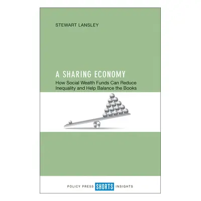 "A Sharing Economy: How Social Wealth Funds Can Reduce Inequality and Help Balance the Books" - 