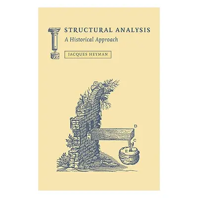 "Structural Analysis: A Historical Approach" - "" ("Heyman Jacques")