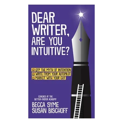 "Dear Writer, Are You Intuitive?" - "" ("Syme Becca")