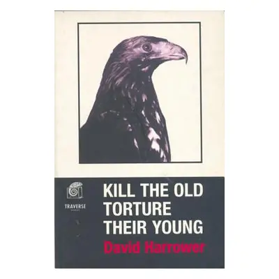 "Kill the Old, Torture the Young" - "" ("Harrower David Translator")