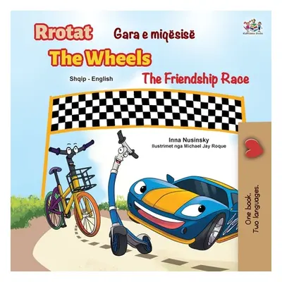 "The Wheels The Friendship Race (Albanian English Bilingual Children's Book)" - "" ("Nusinsky In