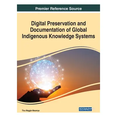 "Digital Preservation and Documentation of Global Indigenous Knowledge Systems" - "" ("Masenya T