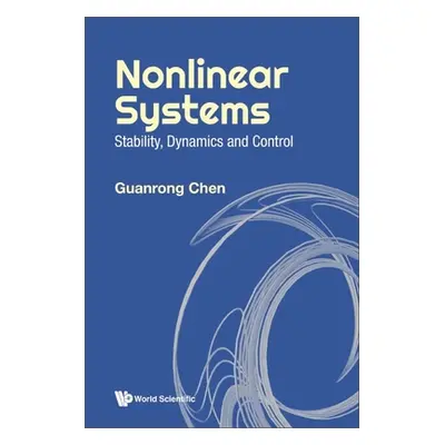 "Nonlinear Systems: Stability, Dynamics and Control" - "" ("Chen Guanrong")