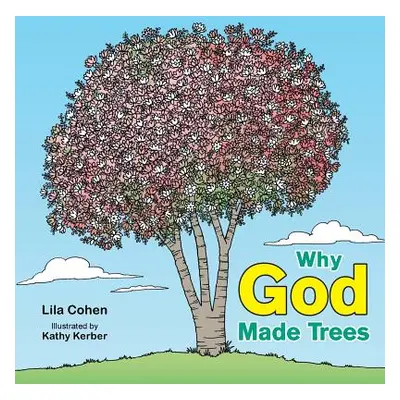 "Why God Made Trees" - "" ("Cohen Lila")