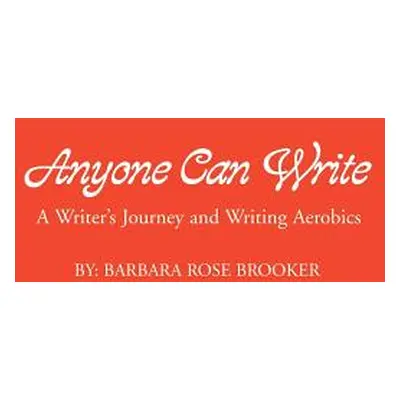 "Anyone Can Write" - "" ("Brooker Barbara")