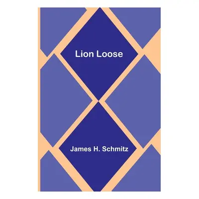 "Lion Loose" - "" ("H. Schmitz James")