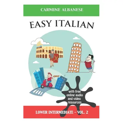 "Easy Italian: Lower Intermediate Level - Vol. 2" - "" ("Albanese Carmine")