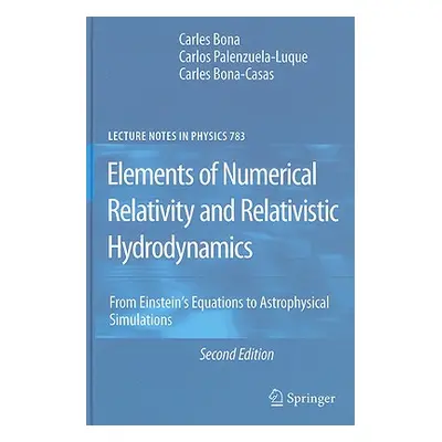 "Elements of Numerical Relativity and Relativistic Hydrodynamics: From Einstein's Equations to A