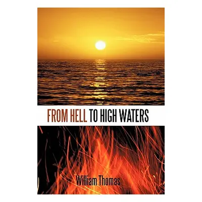 "From Hell to High Waters" - "" ("Thomas William")