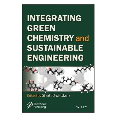 "Integrating Green Chemistry and Sustainable Engineering" - "" ("Ul Islam Shahid")