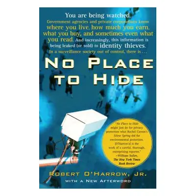 "No Place to Hide" - "" ("O'Harrow Robert")