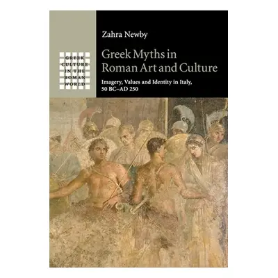 "Greek Myths in Roman Art and Culture: Imagery, Values and Identity in Italy, 50 BC-AD 250" - ""