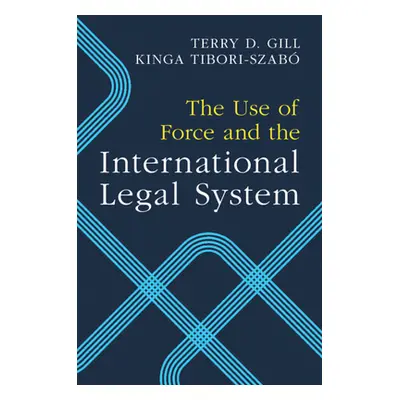 "The Use of Force and the International Legal System" - "" ("Gill Terry D.")