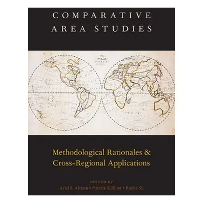 "Comparative Area Studies: Methodological Rationales and Cross-Regional Applications" - "" ("Ahr