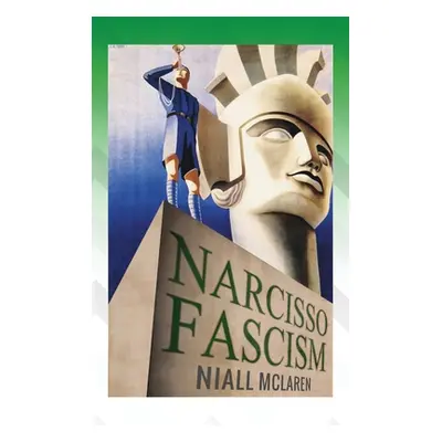 "Narcisso-Fascism: The Psychopathology of Right-Wing Extremism" - "" ("McLaren Niall")