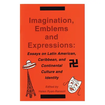 "Imagination, Emblems, and Expressions: Essays on Latin American, Carribean, and Continental Cul