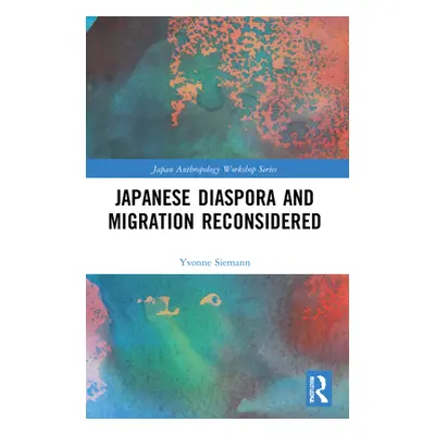 "Japanese Diaspora and Migration Reconsidered" - "" ("Siemann Yvonne")