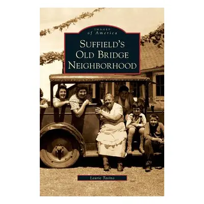 "Suffield's Old Bridge Neighborhood" - "" ("Tavino Laurie")