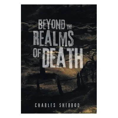 "Beyond the Realms of Death" - "" ("Sherrod Charles")