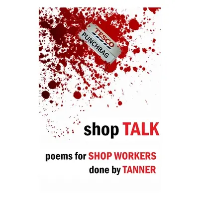 "Shop Talk" - "" ("Tanner Paul")