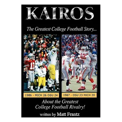 "Kairos: The Greatest College Football Story About the Greatest College Football Rivalry!" - "" 