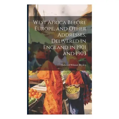 "West Africa Before Europe, and Other Addresses, Delivered in England in 1901 and 1903" - "" ("B