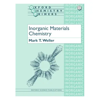 "Inorganic Materials Chemistry" - "" ("Weller Mark T.")