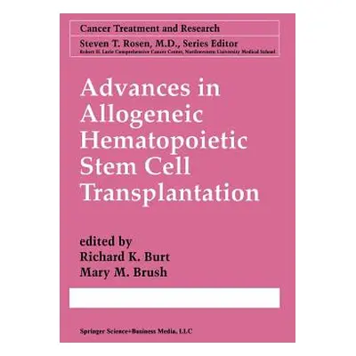 "Advances in Allogeneic Hematopoietic Stem Cell Transplantation" - "" ("Burt Richard K.")